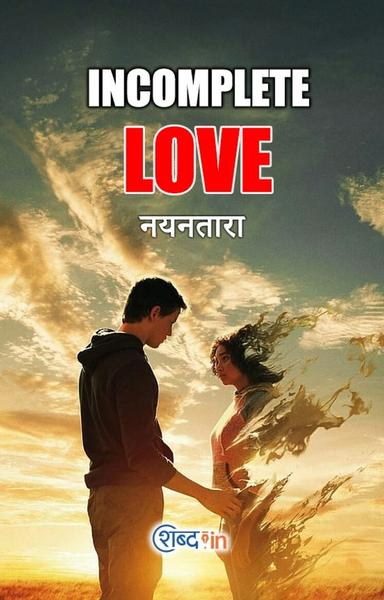 INCOMPLETE LOVE - shabd.in